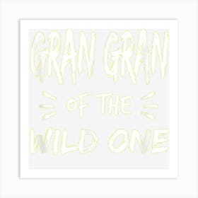 Gran Gran Of The Wild One Kids Birthday Children Bday Art Print