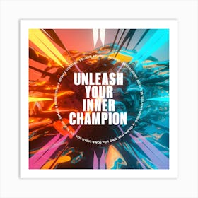 Unleash Your Inner Champion Art Print