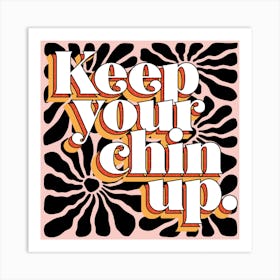 Retro Keep Your Chin Up Positivity Art Print