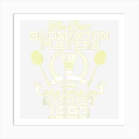 31 Year Old Birthday In August 1993 Best Badminton Players 1 Art Print