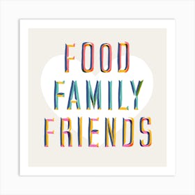 Food Family Friends Square Art Print