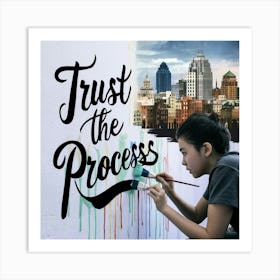 Trust the Process Art Print