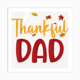 One Thankful Dad Funny Thanksgiving Fall Autumn Art Print