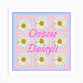 Oops is daisy in pink and blue Art Print