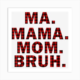 Ma Mama Mom Bruh Red Plaid Art Print