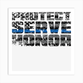 Protect Serve Honor Art Print