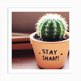 Stay Sharp Art Print