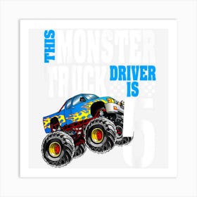 Kids Monster Truck 5th Birthday 5 Year Old Monster Truck Driver Art Print