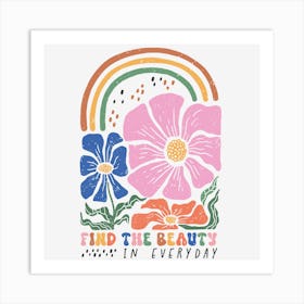 Find The Beauty In Everyday Art Print