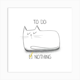 To Do Nothing Art Print