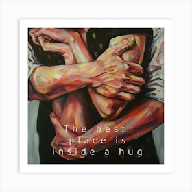 Best Place Is Inside A Hug Art Print