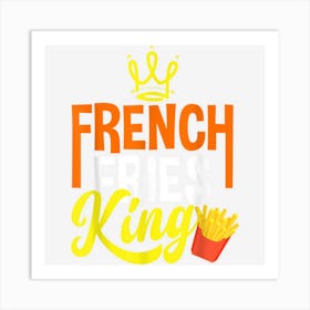 Mens French Fries King French Fry Lover Art Print