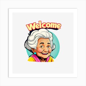 Welcome Old Lady Art Print