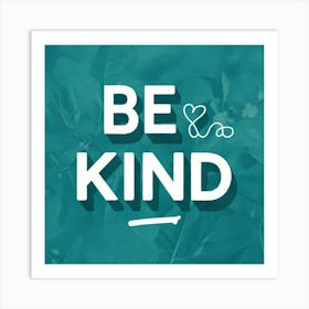 Be Kind 2 Art Print