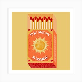 You Are My Sunshine Art Print