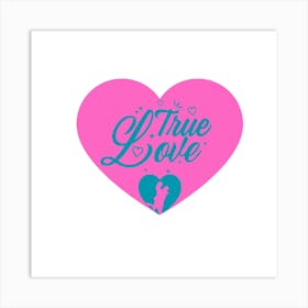 True Love . Art Print