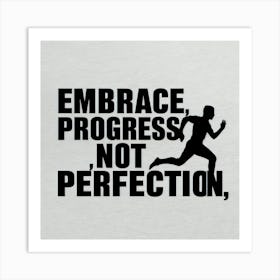 Embrace Progress Not Perfection Art Print