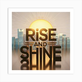 Rise And Shine 3 Art Print