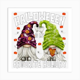 Funny Halloween Is My Favorite Holiday Gnome Halloween Mom Art Print