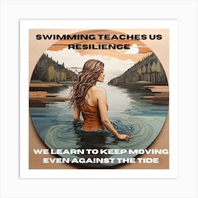 Swimming Teaches Us Resilience Art Print