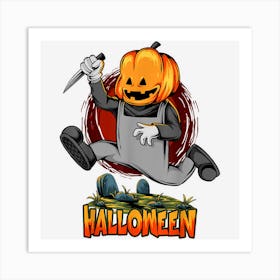 Happy Halloween Chasing A Pumpkin With A Knife Art Print