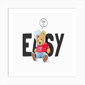 Take it easy slogan with bear doll sitting Art Print