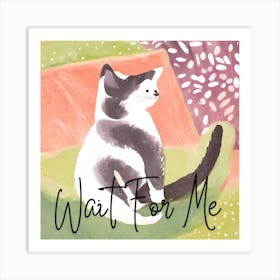 Wait For Me Art Print