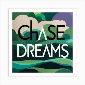Chase Dreams 2 Art Print