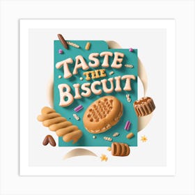 Taste The Biscuit 1 Art Print