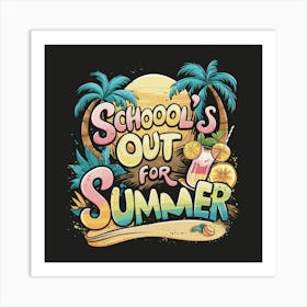 School'S Out For Summer Art Print