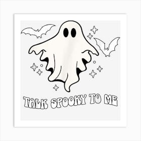 Funny Halloween Groovy Vibes Ghost Retro A Talk Spooky To Me Art Print