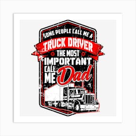 Funny Semi Truck Driver Gift For Truckers And Dads Art Print