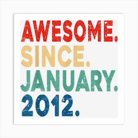 11 Year Old Awesome Since January 2012 Gifts 11th Birthday Art Print