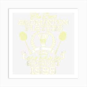 26 Year Old Birthday In August 1998 Best Badminton Players 1 Art Print