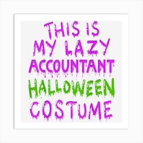 This Is My Lazy Accountant Halloween Costume Art Print