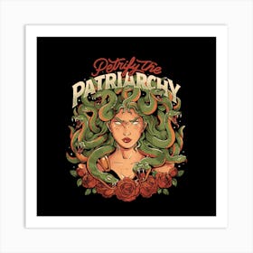 Petrify The Patriarchy - Sarcasm Medusa Greek Mythology Feminism Dark Cool Gift 1 Art Print