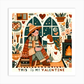 This Is My Valentine - winter, home, and dog Art Print