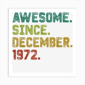 50 Years Old Awesome Since December 1972 50th Birthday Gifts Art Print