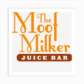 The Moof Milker Juice Bar Art Print