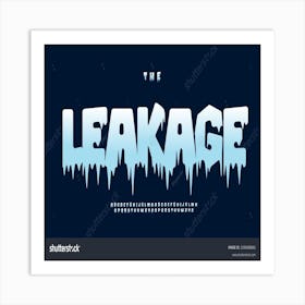 Leakage Font Art Print