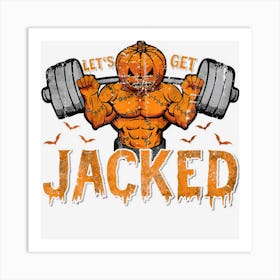 Lets Get Jacked Gym Weightlifting Halloween Pumpkin Lover Art Print