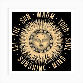 Let The Sun Warm Your Soul Art Print