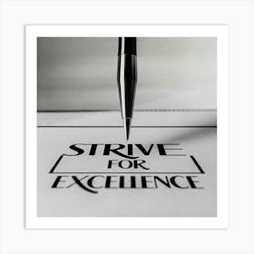 Strive For Excellence 1 Art Print