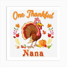 One Thankful Nana Thanksgiving Turkey Blessed Grateful Art Print