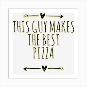 Arrows Best Friend Funny This Guy Makes The Best Pizza Art Print