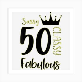 50th Birthday Sassy Classy Fabulous Women Party Celebration Art Print