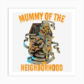 Mummy Of The Neighborhood Halloween 1 Art Print