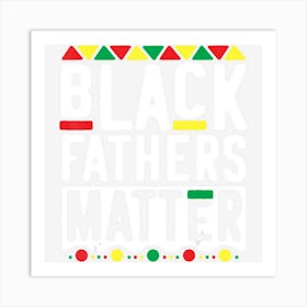 Black Fathers Matter Dad History Month Art Print