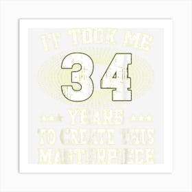 It Took Me 34 Years Funny 34 Year Old Joke Birthday Art Print