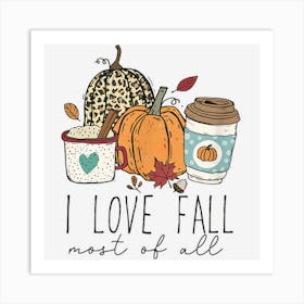 I Love Fall Most Of All Halloween Art Print